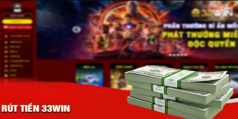 Cách thức rút tiền 33win chi tiết cho người chơi